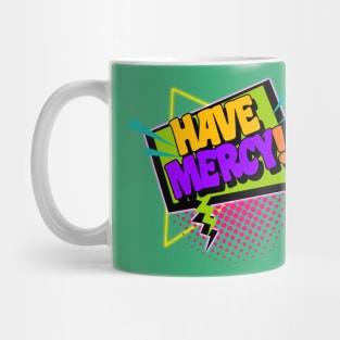 Have Mercy! Mug